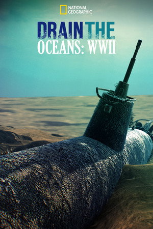 watch-Drain The Ocean: WWII (2016)