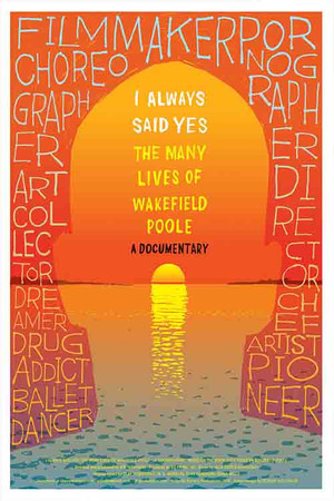 watch-I Always Said Yes: The Many Lives of Wakefield Poole (2013)