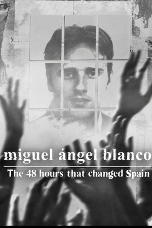 watch-Miguel Ángel Blanco: Las 48 horas que lo cambiaron todo (2026)