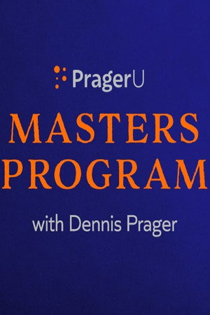 watch-PragerU Masters Program with Dennis Prager (2023)