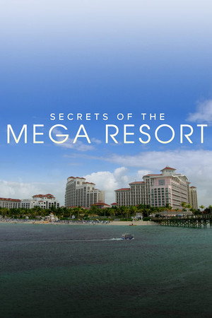 watch-Secrets of the Mega Resort (2019)