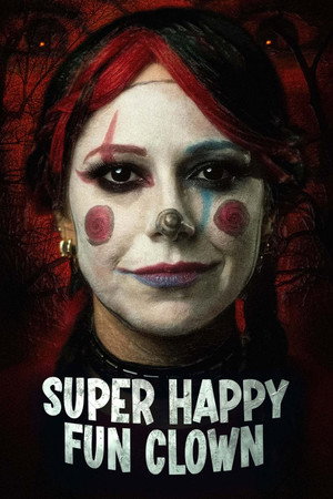 watch-Super Happy Fun Clown (2025)