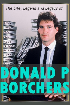 watch-The Life, Legend and Legacy of Donald P. Borchers (2016)