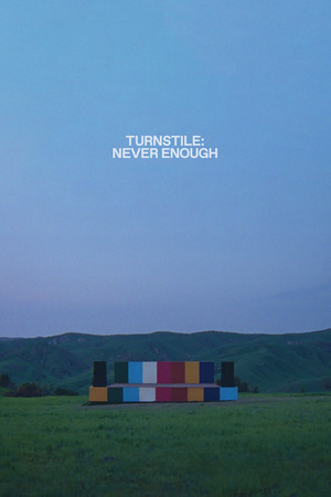 watch-Turnstile: Never Enough (2025)
