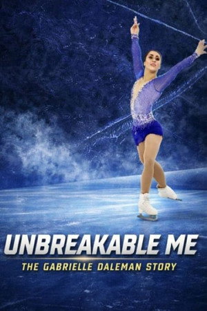 watch-Unbreakable Me - The Gabrielle Daleman Story (2026)